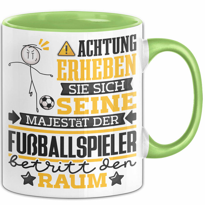 Fußballspieler Geschenk Tasse Lustiger Spruch Erheben Sie Sich Der Fußballspieler Betritt den Raum Grün Trendation