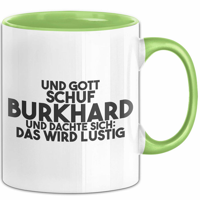 Burkhard Tasse Und Gott Schuf Burkhard Und Dachte Sich: Das Wird Lustig