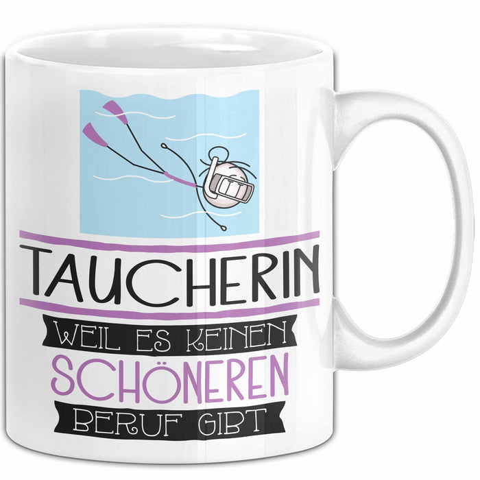 Taucherin Weil Es Keinen Schöneren Beruf Gibt Tasse Geschenk für Eine Taucherin Lustig Weiß Trendation