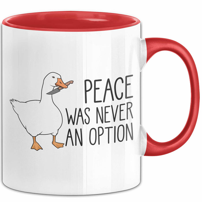 Gans Tasse Geschenk Peace Was Never An Option Humor Kaffee-Becher Rot Trendation
