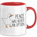 Gans Tasse Geschenk Peace Was Never An Option Humor Kaffee-Becher Rot Trendation