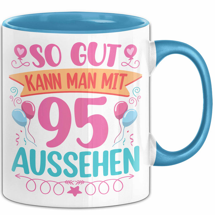 95er Geburtstag Tasse Geschenk Frauen So Gut Kann Man Mit 95 Aussehen Geschenkidee Geburtstag Blau Trendation