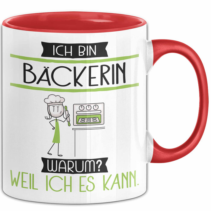 Bäckerin Tasse Geschenk Ich Bin Bäckerin Warum Weil Ich Es Kann Geschenkidee Geburtstag Rot Trendation