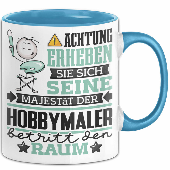 Hobbymaler Geschenk Tasse Lustiger Spruch Erheben Sie Sich Der Hobbymaler Betritt den Raum Blau Trendation