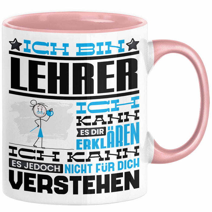Lehrer Geschenk Tasse Geschenkidee für Lehrer Geburtstag Lustiger Spruch Ich Bin Lehrer Ich Kann Es Dir Erklären Aber Nicht Für Dich Verstehen Rosa Trendation