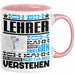 Lehrer Geschenk Tasse Geschenkidee für Lehrer Geburtstag Lustiger Spruch Ich Bin Lehrer Ich Kann Es Dir Erklären Aber Nicht Für Dich Verstehen Rosa Trendation