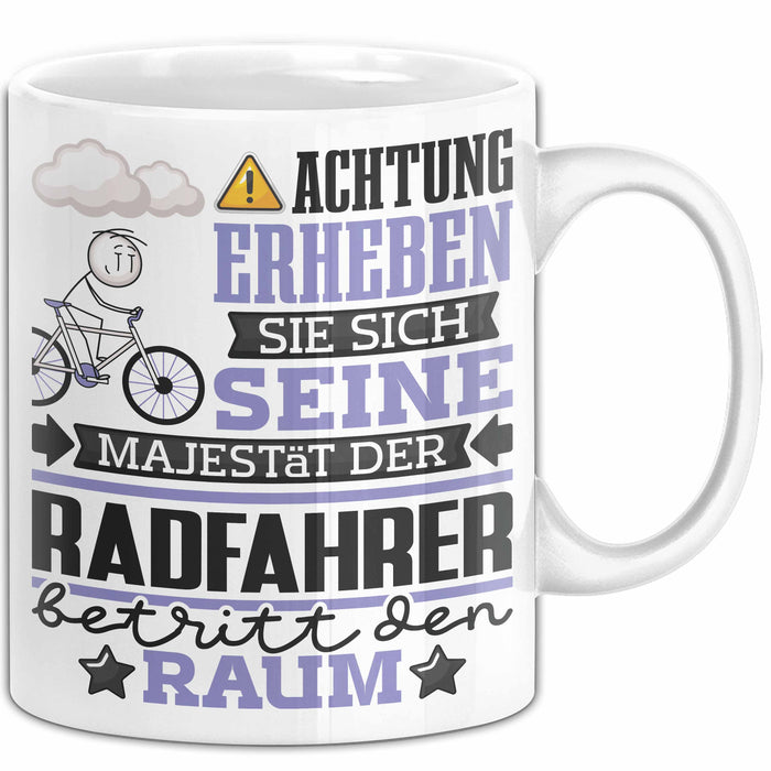 Radfahrer Geschenk Tasse Lustiger Spruch Erheben Sie Sich Der Radfahrer Betritt den Raum Weiß Trendation