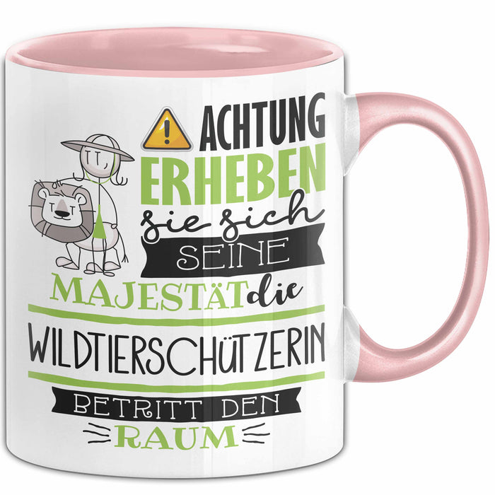 Wildtierschützerin Tasse Geschenk Lustiger Spruch Bitte Erheben Sie Sich Seine Majestät Die Wildtierschützerin Betritt Den Raum Rosa Trendation