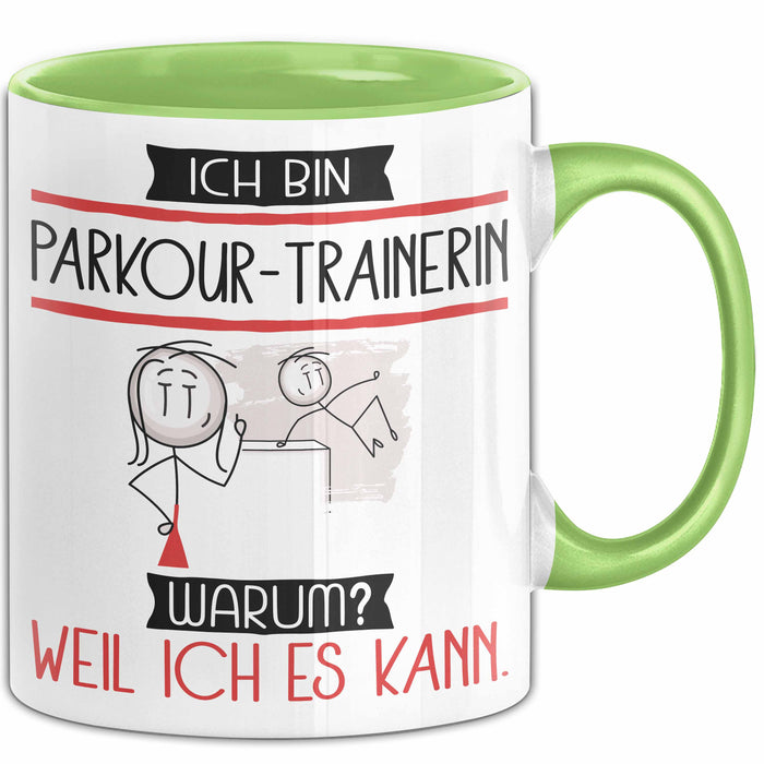 Parkour-Trainerin Tasse Geschenk Ich Bin Parkour-Trainerin Warum Weil Ich Es Kann Geschenkidee Geburtstag Grün Trendation
