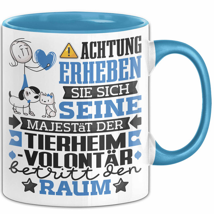 Tierheimvolontär Geschenk Tasse Lustiger Spruch Erheben Sie Sich Der Tierheimvolontär Betritt den Raum Blau Trendation