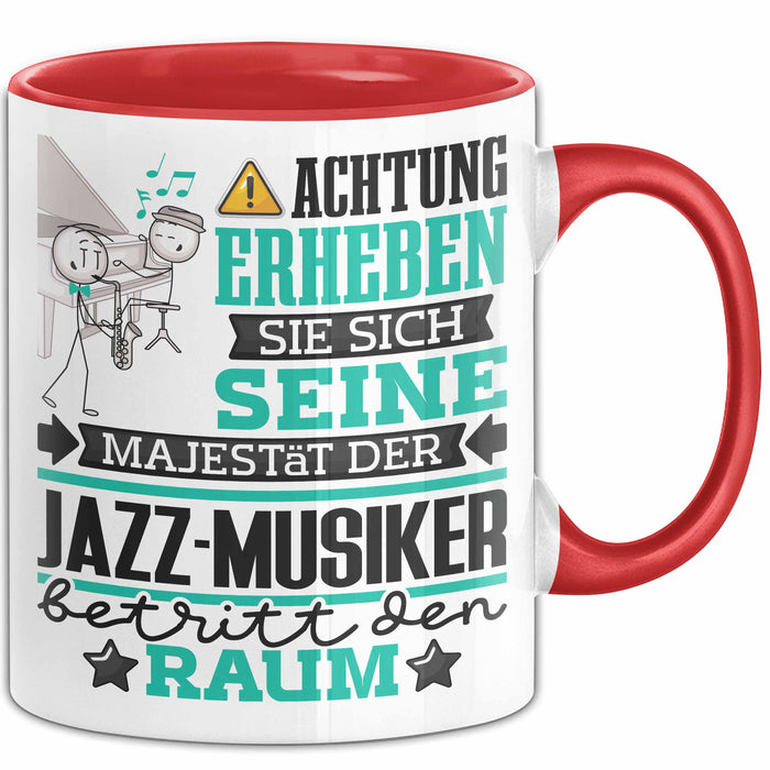 Jazz-Musiker Geschenk Tasse Lustiger Spruch Erheben Sie Sich Der Jazz-Musiker Betritt den Raum Rot Trendation