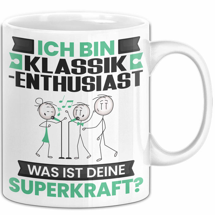 Klassik-Enthusiast Tasse Geschenk für Klassik-Enthusiast Geburtstag Lustiger Spruch Kaffee-Becher Was Ist Deine Superkraft Weiß Trendation