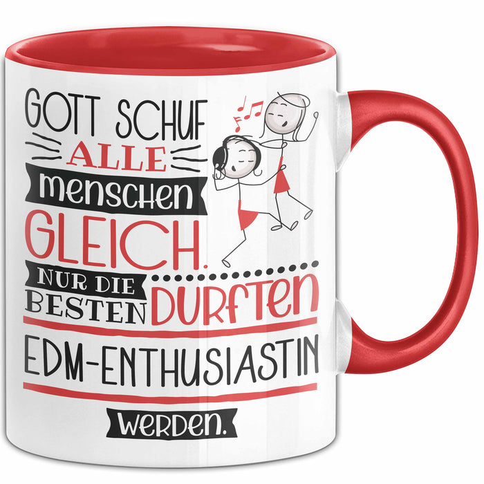 EDM-Enthusiastin Geschenk Becher Tasse Gott Schuf Alle Menschen Gleich Nur Die Besten Durfeten EDM-Enthusiastin Werden Geschenkidee Lustig Rot Trendation