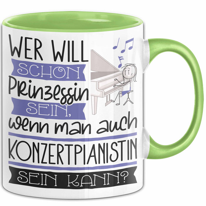 Konzertpianistin Tasse Geschenk Spruch Wer Will Schon Prinzessin Sein Wenn Man Auch Konzertpianistin Sein Kann Grün Trendation