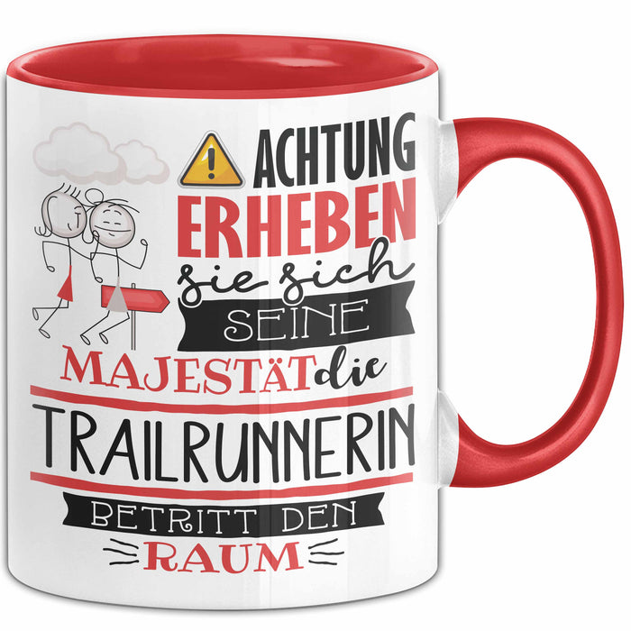 Trailrunnerin Tasse Geschenk Lustiger Spruch Bitte Erheben Sie Sich Seine Majestät Die Trailrunnerin Betritt Den Raum Rot Trendation