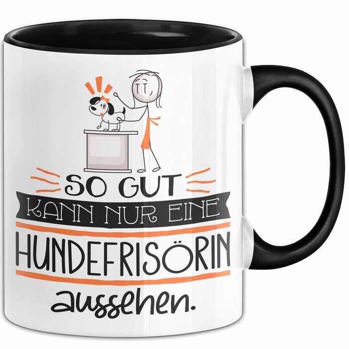 Hundefrisörin Geschenk Tasse So Gut Kann Nur Eine Hundefrisörin Aussehen Geschenkidee Geburtstag Weihnachten Lustig Trendation