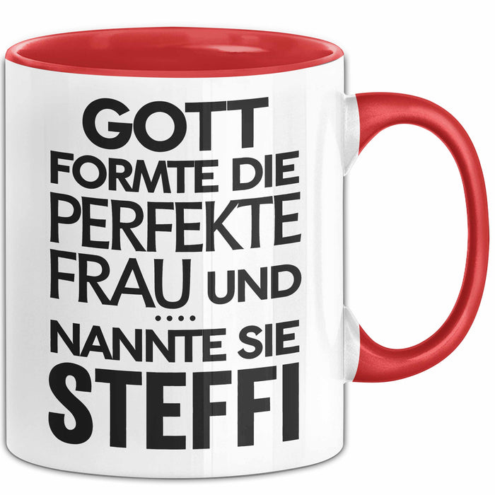 Steffi Tasse Geschenk Gott Formte Die Perfekte Frau Steffi Geschenkidee Rot Trendation