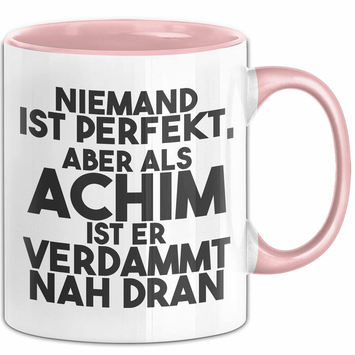 Achim Tasse Niemand Ist Perfekt, Aber Als Achim Ist Er Verdammt Nah Dran Rosa Trendation