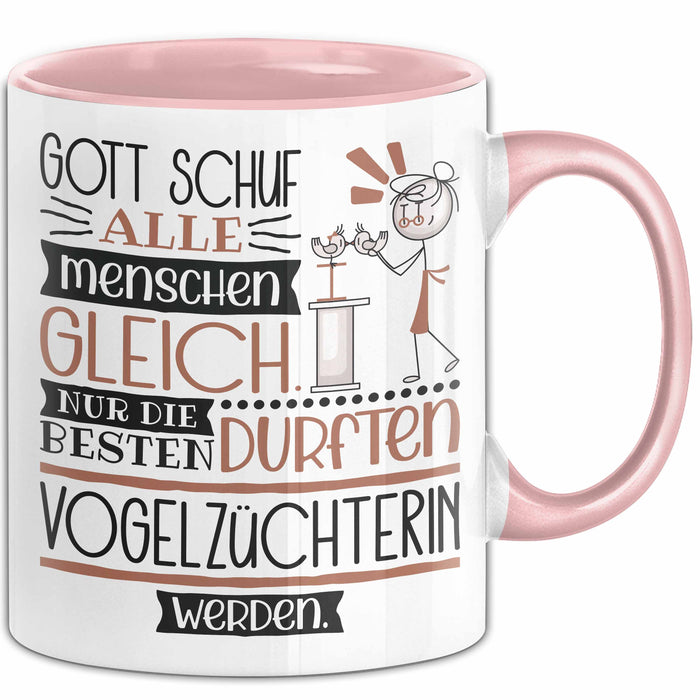 Vogelzüchterin Geschenk Becher Tasse Gott Schuf Alle Menschen Gleich Nur Die Besten Durfeten Vogelzüchterin Werden Geschenkidee Lustig Rosa Trendation