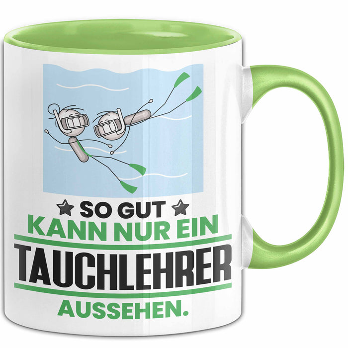 Tauchlehrer Geschenk Tasse So Gut Kann Nur Ein Tauchlehrer Aussehen Geschenkidee Kaffee-Becher Grün Trendation