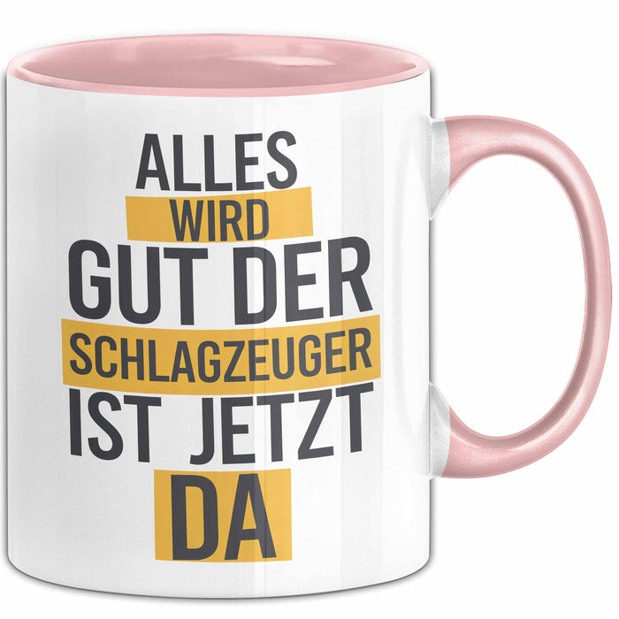 Schlagzeugspieler Schlagzeuger Schlagzeug Tasse Geschenk Lustige Geschenkidee Spruch Der Schlagzeuger Ist Jetzt Da Rosa Trendation