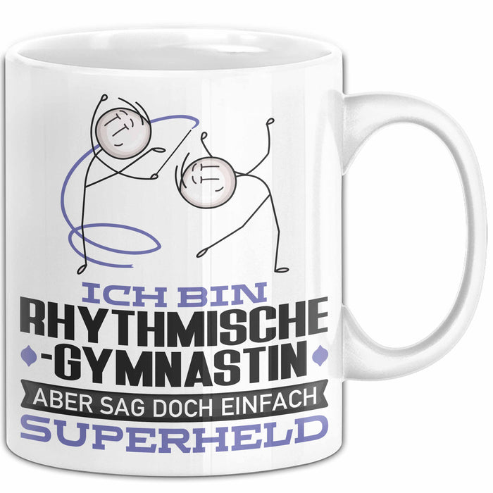 RhythmischeGymnastin Geschenk Tasse Ich Bin RhythmischeGymnastin Aber Sag Doch Einfach Superheld Lustige Geschenkdiee für RhythmischeGymnastin Kaffee-Becher Weiß Trendation