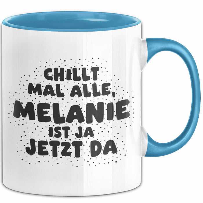 Melanie Tasse Chillt Mal Alle, Melanie Ist Ja Jetzt Da Geschenk