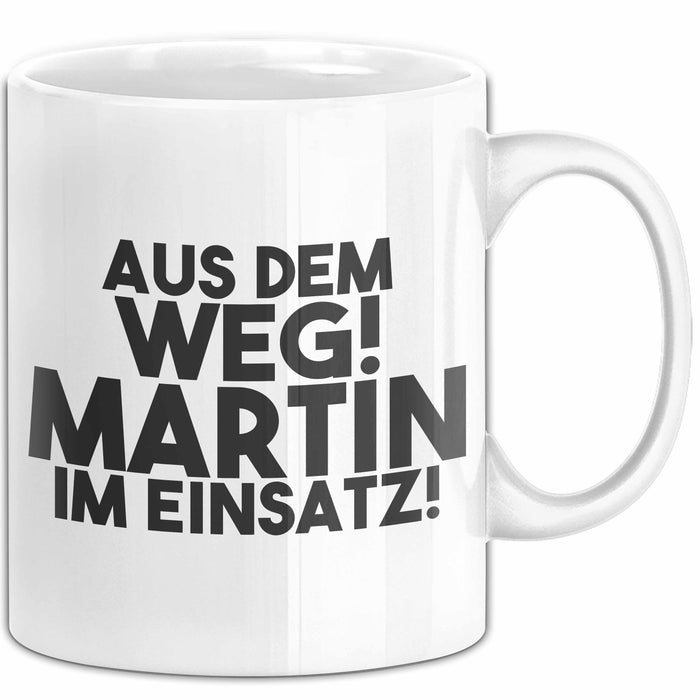 Martin Tasse Aus Dem Weg! Martin Im Einsatz! Geschenk
