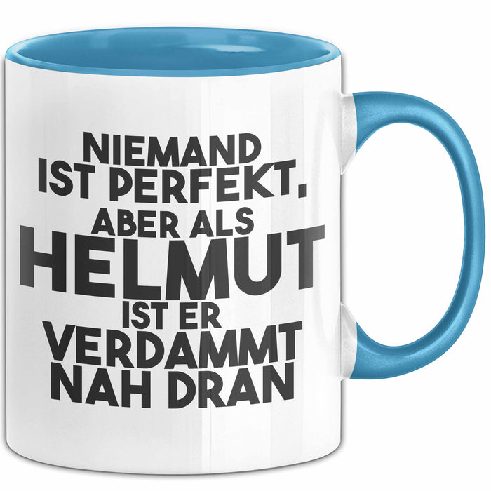Helmut Tasse Niemand Ist Perfekt, Aber Als Helmut Ist Er Verdammt Nah Dran Blau Trendation