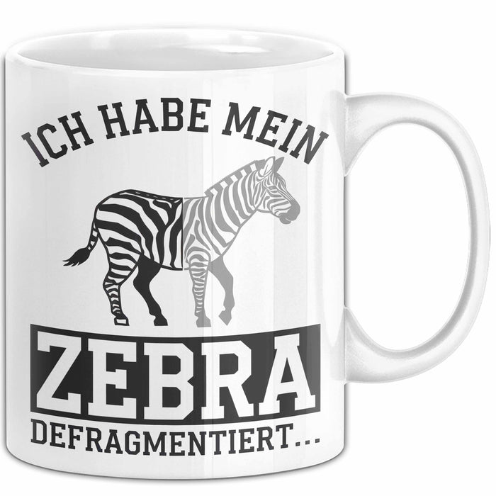 IT Informatiker Nerd Tasse Geschenk Ich habe mein Zebra Weiß Trendation