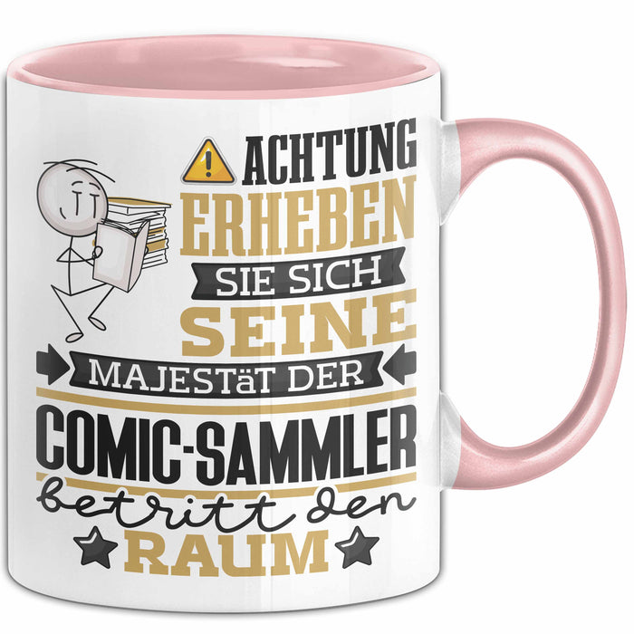 Comic-Sammler Geschenk Tasse Lustiger Spruch Erheben Sie Sich Der Comic-Sammler Betritt den Raum Rosa Trendation
