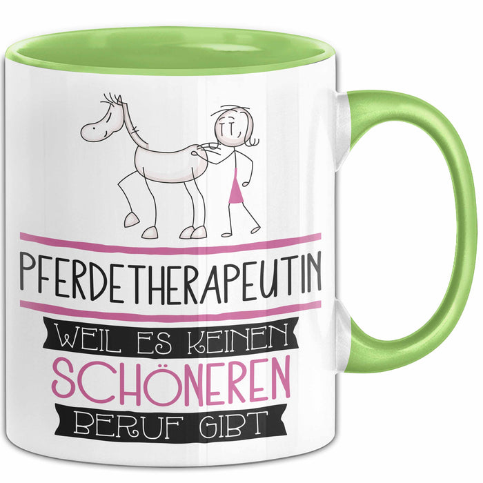 Pferdetherapeutin Weil Es Keinen Schöneren Beruf Gibt Tasse Geschenk für Eine Pferdetherapeutin Lustig Grün Trendation