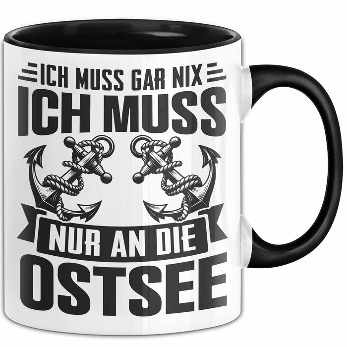 Ostsee-Liebhaber Tasse Geschenk Ich Muss Gar Nix Ich Muss Nur An Die Ostsee Trendation