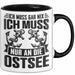 Ostsee-Liebhaber Tasse Geschenk Ich Muss Gar Nix Ich Muss Nur An Die Ostsee Trendation