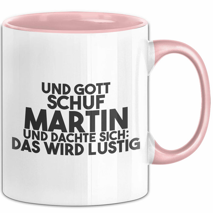 Martin Tasse Und Gott Schuf Martin Und Dachte Sich: Das Wird Lustig