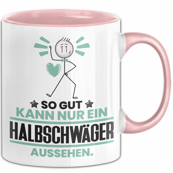 Halbschwäger Geschenk Tasse So Gut Kann Nur Ein Halbschwäger Aussehen Geschenkidee Kaffee-Becher Rosa Trendation