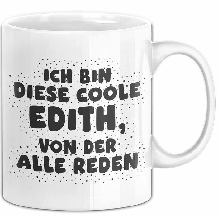 Edith Tasse Ich Bin Diese Coole Edith, Von Der Alle Reden Geschenk