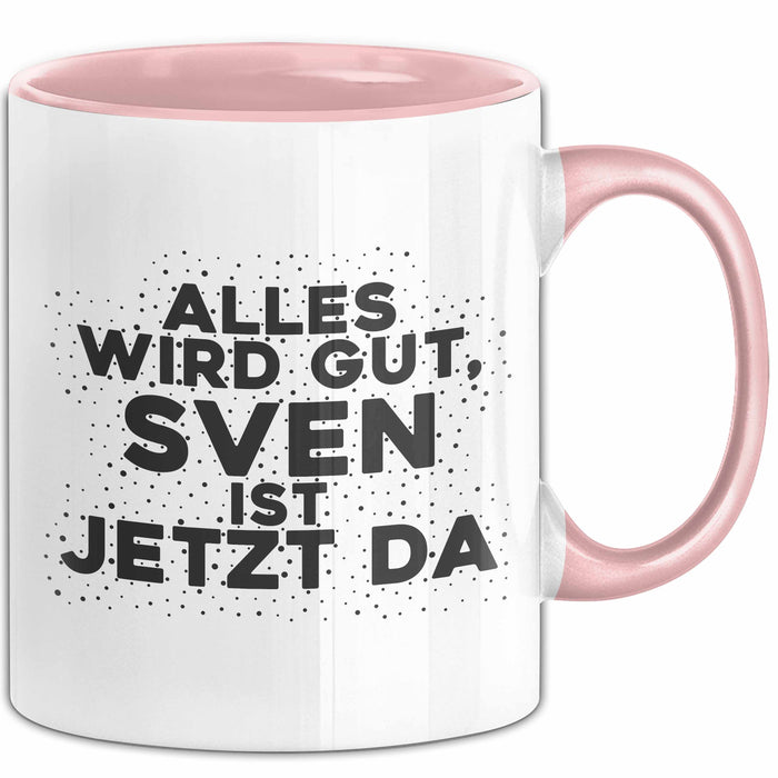 Sven Tasse Alles Wird Gut, Sven Ist Jetzt Da Geschenk