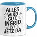 Ingrid Tasse Geschenk Alles Ist Gut Ingrid Ist Jetz Da Geschenkidee Becher mit Name Blau Trendation