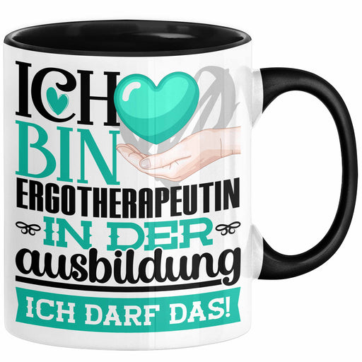 Ergotherapeutin Ausbildung Start Geschenk Tasse Ich Bin Ergotherapeutin In Der Ausbildung Ich Darf Das Kaffee-Becher Geschenkidee Schwarz Trendation