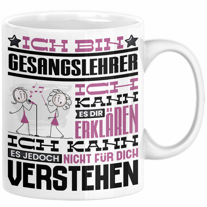 Gesangslehrer Geschenk Tasse Lustige Geschenkdiee für einen Gesangslehrer Geburtstag Ich Bin Gesangslehrer Ich Kann Es Dir Erklären Aber Nicht Für Dich Verstehen Weiß Trendation