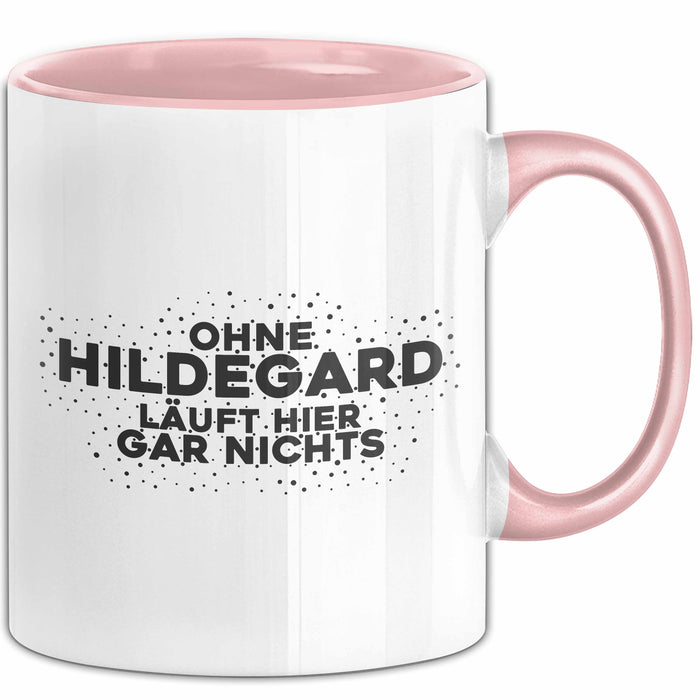 Hildegard Tasse Ohne Hildegard Laeuft Hier Gar Nichts Geschenk