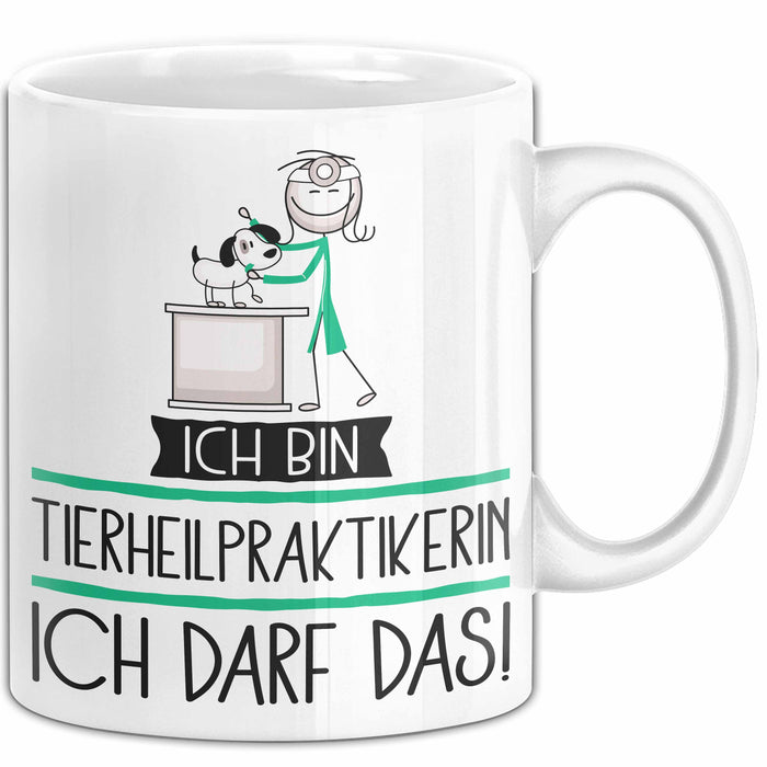 Geschenk für Tierheilpraktikerin Tasse Lustige Geschenkidee Geburtstag Ich Bin Tierheilpraktikerin Ich Darf Das Weiß Trendation