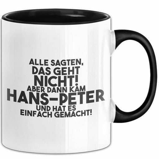 Hans-Peter Tasse Alle Sagten Das Geht Nicht, Aber Dann Kam Hans-Peter Schwarz Trendation