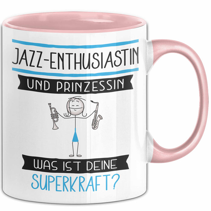 Jazz-Enthusiastin Und Prinzessin Tasse Geschenk Für Eine Jazz-Enthusiastin Geburtstag Was Ist Deine Superkraft Rosa Trendation