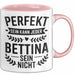 Bettina Tasse Geschenk Perfekt Sein Kann Jeder Geschenkidee Geburtstag Rosa Trendation