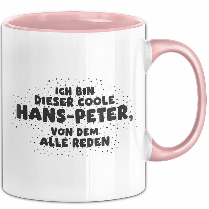 Hans-Peter Tasse Ich Bin Dieser Coole Hans-Peter, Von Dem Alle Reden