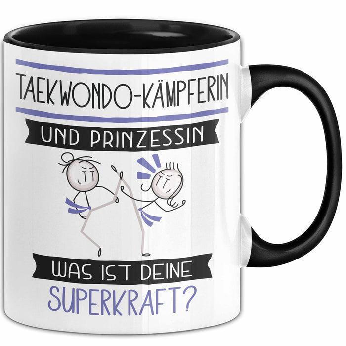 Taekwondo-Kämpferin Und Prinzessin Tasse Geschenk Für Eine Taekwondo-Kämpferin Geburtstag Was Ist Deine Superkraft Trendation