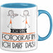 Geschenk für Fotografin Tasse Lustige Geschenkidee Geburtstag Ich Bin Fotografin Ich Darf Das Blau Trendation