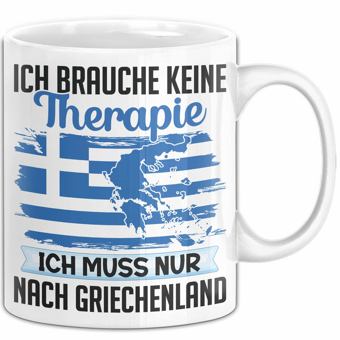 Grieche Tasse Geschenk Ich Brauche Keine Theapie Ich Muss Nur Nach Griechenland Kaffee-Becher Weiß Trendation